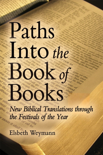 Book cover of: Paths into the Book of Books. By: Elsbeth Weymann