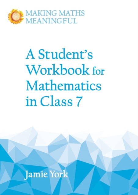 Book cover of: Student's Workbook for Mathematics in Class 7. By: Jamie York