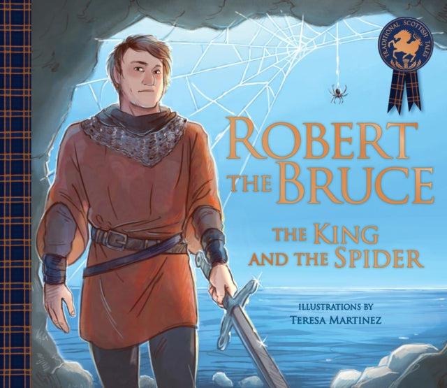 Book cover of: Robert the Bruce: The King and the Spider. By: Molly MacPherson