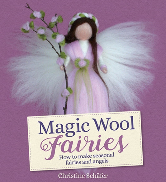 Book cover of: Magic Wool Fairies. By: Bernadette Duncan