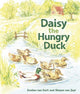 Book cover of: Daisy the Hungry Duck. By: Evelien van Dort