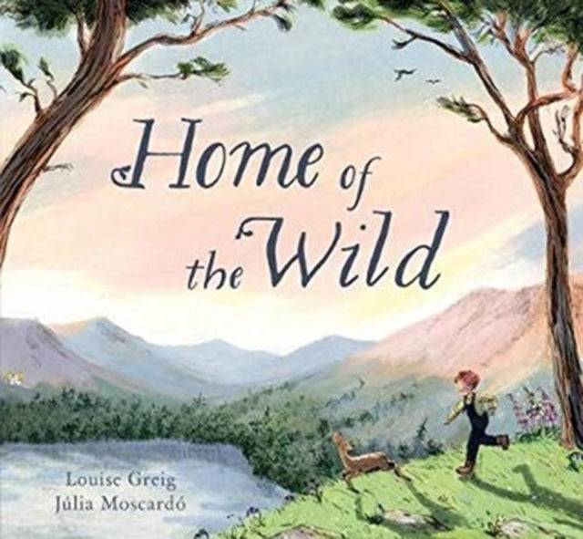 Home of the Wild 9781782507130 Louise Greig