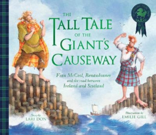 Tall Tale of the Giant's Causeway, Finn McCool, Benandonner and the road between Ireland and Scotland 9781782508151 Lari Don