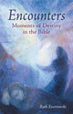 Book cover of: Encounters: Moments of Destiny in the Bible. By: Ruth Ewertowski