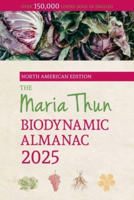 Book cover of: North American Maria Thun Biodynamic Almanac. By: Titia Thun