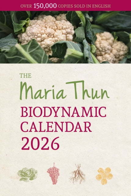 Book cover of: Maria Thun Biodynamic Calendar