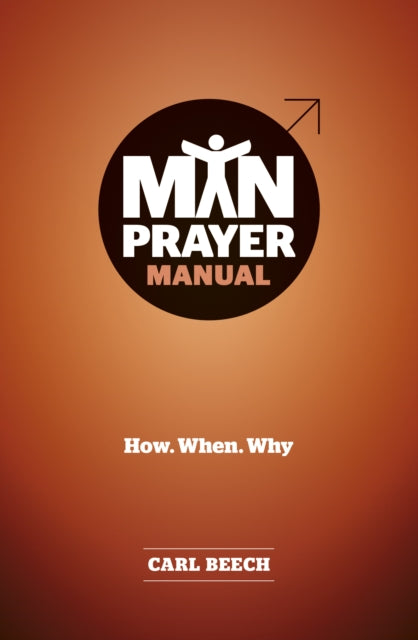 Book cover of: Man Prayer Manual. By: Carl Beech