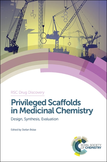 Book cover of: Privileged Scaffolds in Medicinal Chemistry. By: Stefan Bräse