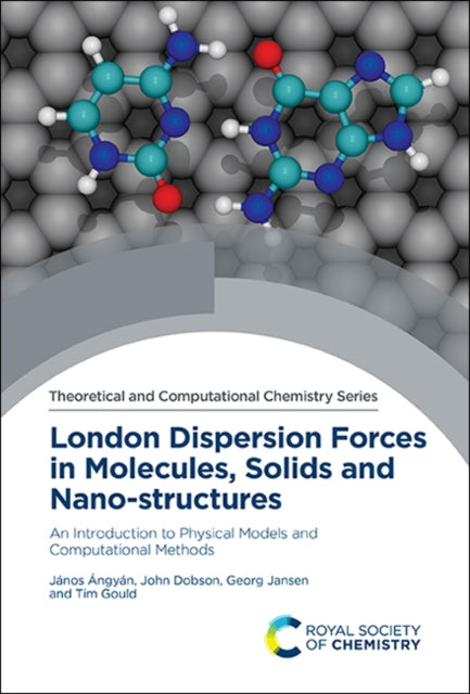 Book cover of: London Dispersion Forces in Molecules, Solids and Nano-structures. By: Janos Angyan