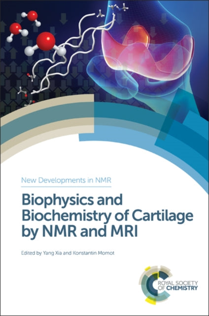 Book cover of: Biophysics and Biochemistry of Cartilage by NMR and MRI. By: Daniel Huster