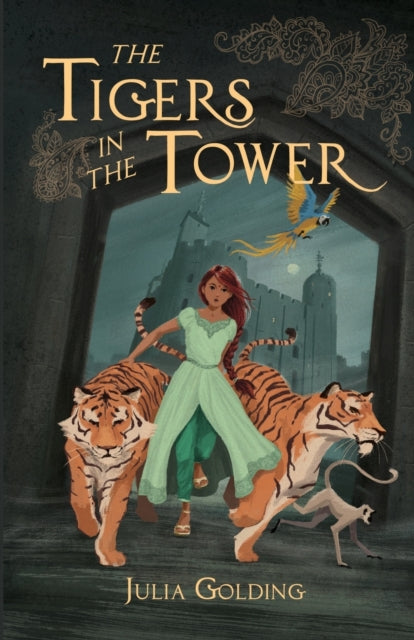 Book cover of: Tigers in the Tower. By: Julia Golding
