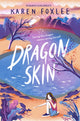 Book cover of: Dragon Skin. By: Karen Foxlee