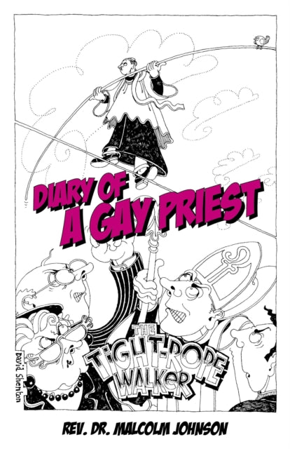 Book cover of: Diary Of A Gay Priest – The Tightrope Walker. By: Malcolm Johnson