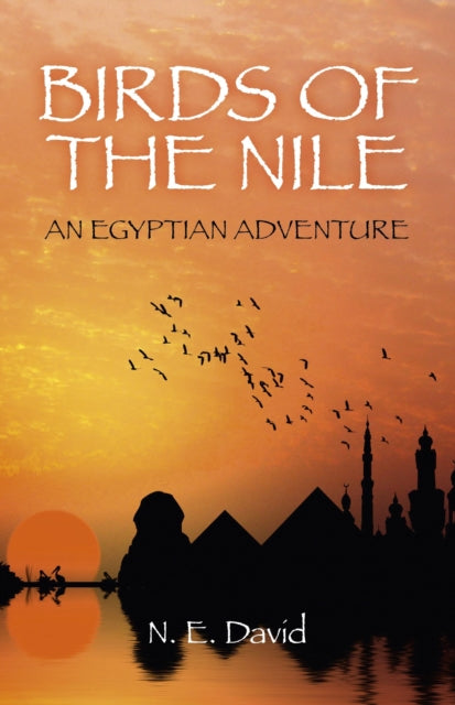 Book cover of: Birds of the Nile – An Egyptian Adventure. By: N. E. David