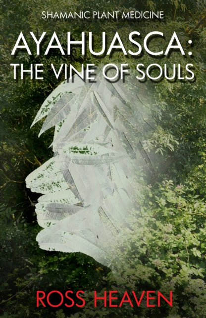 Book cover of: Shamanic Plant Medicine - Ayahuasca
