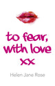 Book cover of: To Fear, With Love