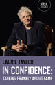 Book cover of: In Confidence: Talking Frankly about Fame. By: Laurie Taylor