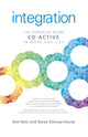 Book cover of: Integration: The Power of Being Co–Active in Work and Life. By: Ann Betz