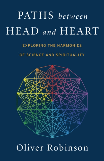 Book cover of: Paths Between Head and Heart. By: Oliver C. Robinson