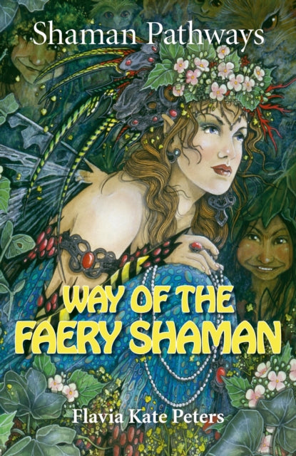 Book cover of: Shaman Pathways - Way of the Faery Shaman. By: Flavia Kate Peters