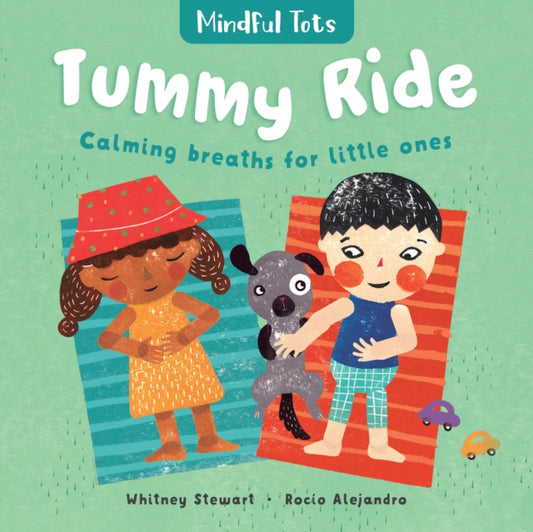 Book cover of: Mindful Tots Tummy Ride. By: Whitney Stewart