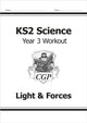 KS2 Science Year 3 Workout: Light & Forces 9781782940821 CGP Books