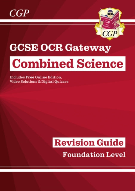 Book cover of: GCSE Combined Science OCR Gateway Revision Guide - Foundation: Inc. Online Ed, Quizzes & Videos. By: CGP Books