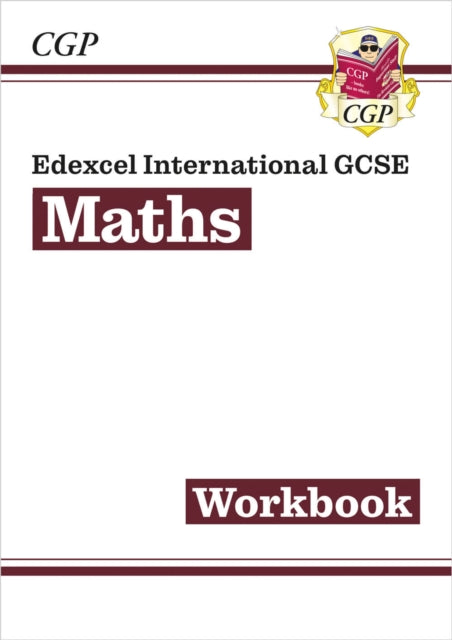 Book cover of: Edexcel International GCSE Maths Workbook (Answers sold separately). By: CGP Books