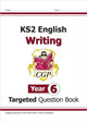 KS2 English Year 6 Writing Targeted Question Book 9781782949572 CGP Books
