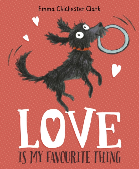 Book cover of: Love Is My Favourite Thing. By: Emma Chichester Clark