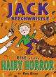 Book cover of: Jack Beechwhistle: Rise Of The Hairy Horror. By: Kes Gray