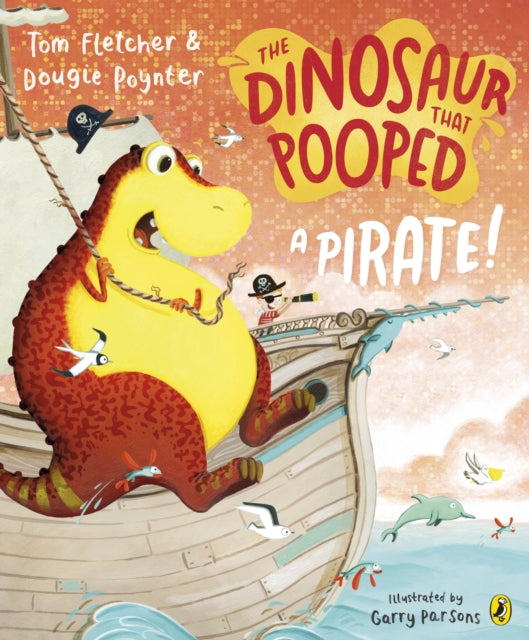 Dinosaur that Pooped a Pirate! 9781782955443 Tom Fletcher