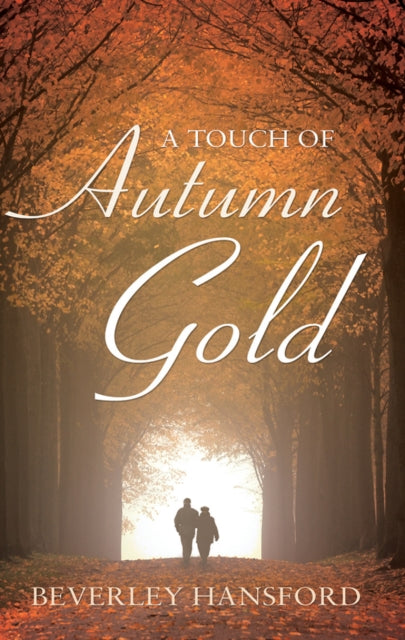 Book cover of: Touch of Autumn Gold. By: Beverley Hansford