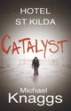 Book cover of: Catalyst. By: Michael Knaggs