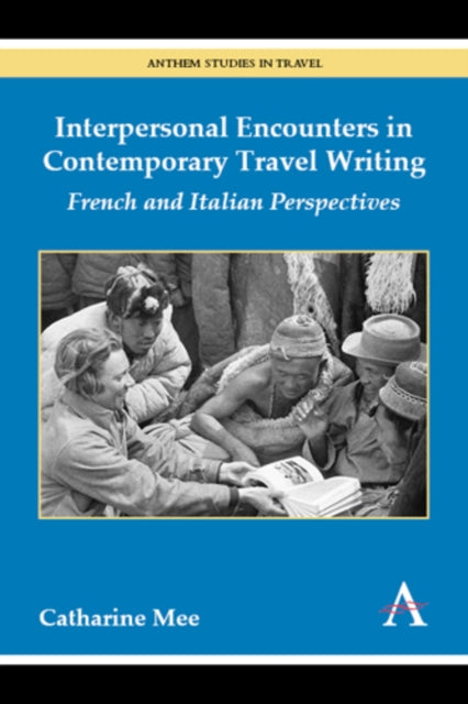 Book cover of: Interpersonal Encounters in Contemporary Travel Writing. By: Catharine Mee