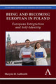 Book cover of: Being and Becoming European in Poland. By: Marysia H. Galbraith