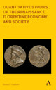 Book cover of: Quantitative Studies of the Renaissance Florentine Economy and Society. By: Richard T. Lindholm