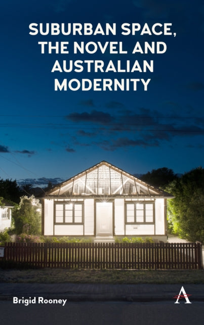 Book cover of: Suburban Space, the Novel and Australian Modernity. By: Brigid Rooney