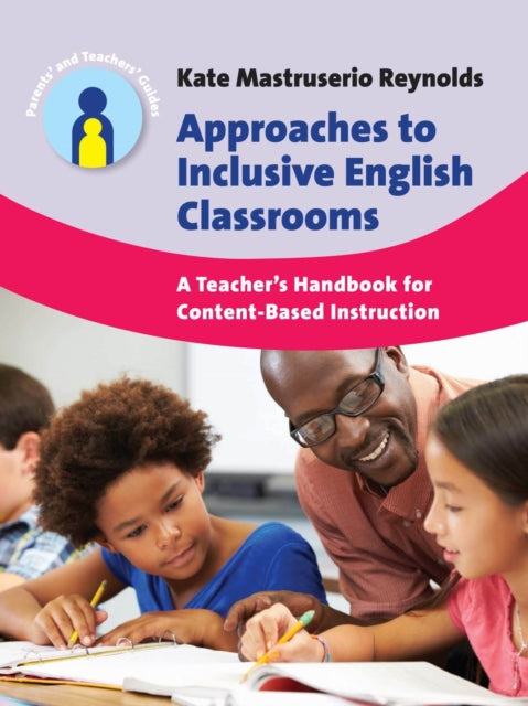Book cover of: Approaches to Inclusive English Classrooms. By: Kate Mastruserio Reynolds
