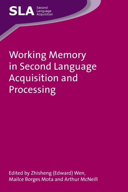 Book cover of: Working Memory in Second Language Acquisition and Processing. By: Zhisheng Wen