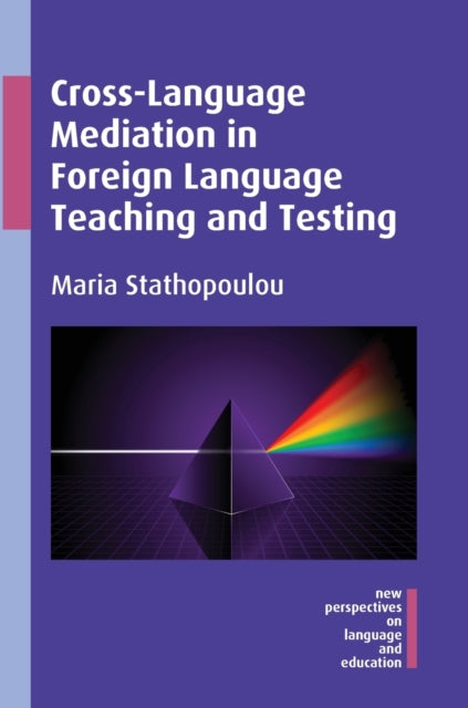 Book cover of: Cross-Language Mediation in Foreign Language Teaching and Testing. By: Maria Stathopoulou