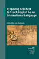 Book cover of: Preparing Teachers to Teach English as an International Language. By: Aya Matsuda
