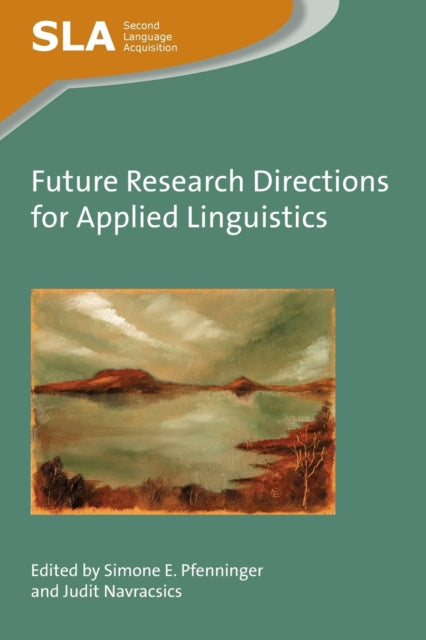 Book cover of: Future Research Directions for Applied Linguistics. By: Simone E. Pfenninger