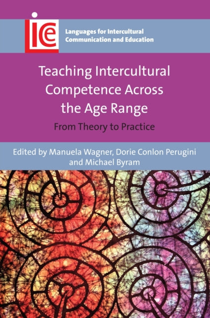 Book cover of: Teaching Intercultural Competence Across the Age Range. By: Manuela Wagner