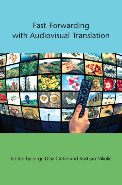 Book cover of: Fast-Forwarding with Audiovisual Translation. By: Kristijan Nikolić