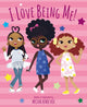 Book cover of: I Love Being Me!. By: Mechal Renee Roe