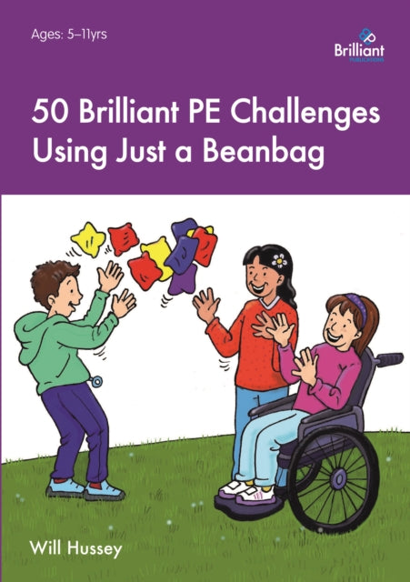 Book cover of: 50 Brilliant PE Challenges with just a Beanbag. By: Will Hussey