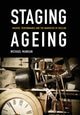 Book cover of: Staging Ageing. By: Michael Mangan
