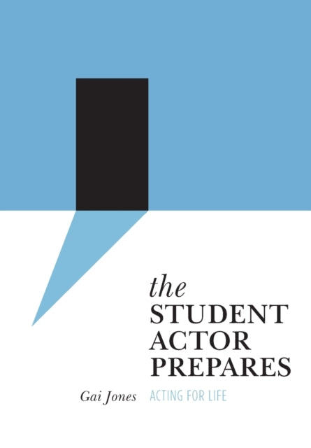Book cover of: The Student Actor Prepares. By: Gai Jones