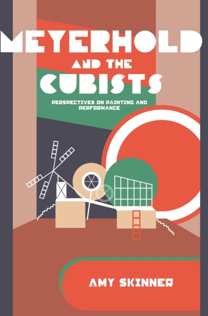 Book cover of: Meyerhold and the Cubists. By: Amy Skinner